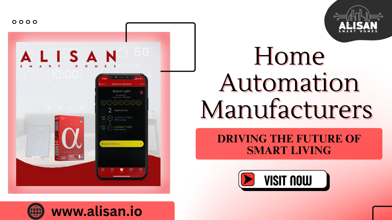 Home Automation Manufacturers Driving the Future of Smart Living